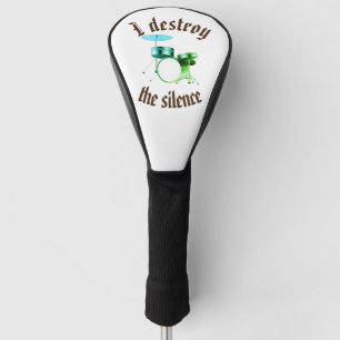 Ik verwoest de stilte van mijn trommel golfheadcover