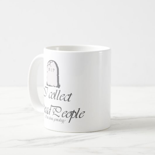 Ik verzamel dode mensen koffiemok (Voorkant links)