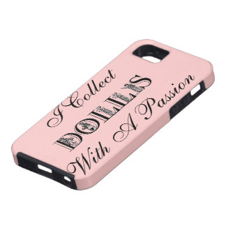 Ik verzamel DOLLS met een passiedeksel van een tel Tough iPhone 5 Hoesje