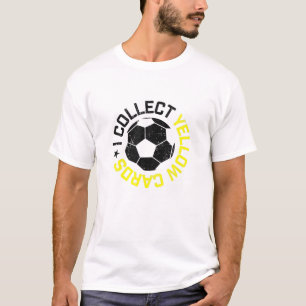 Ik verzamel Gele kaarten, Funny Soccer Player Geze T-shirt