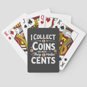 Ik verzamel munten omdat ze centen opleveren Verza Pokerkaarten
