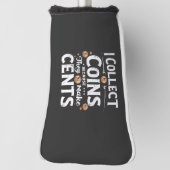 Ik verzamel munten omdat ze centen verzamelen golfheadcover (Draai 90)