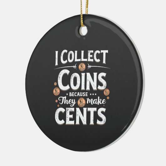 Ik verzamel munten omdat ze centen verzamelen keramisch ornament (Links)