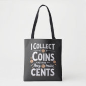 Ik verzamel munten omdat ze centen verzamelen tote bag (Voorkant)