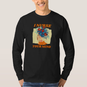 Ik verzorg je geestesziekte op school Psycholoog P T-shirt