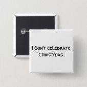 Ik vier geen kerstfeest. vierkante button 5,1 cm (Voorkant /achterkant)