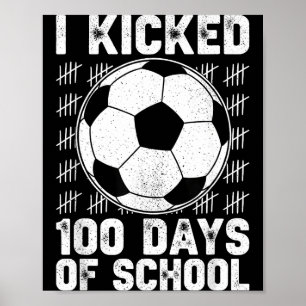 Ik Vierde 100 Dagen School Voetbalspeler Leraar  Poster