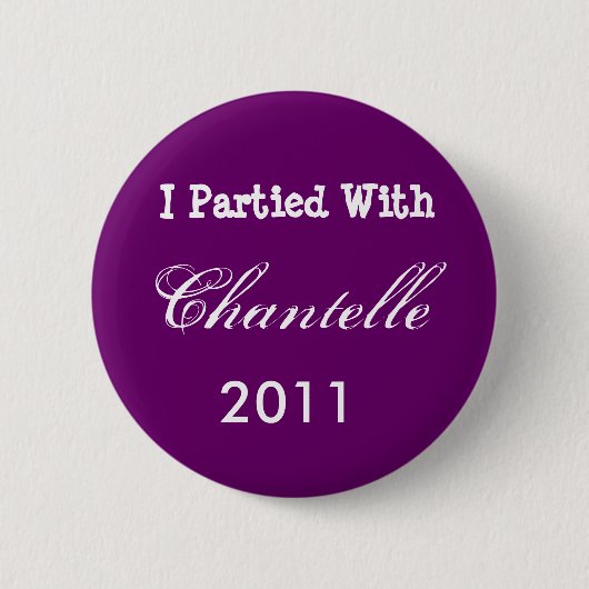 Ik Vierde Feest Met Chantelle, 2011 Ronde Button 5,7 Cm (Voorkant)