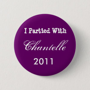 Ik Vierde Feest Met Chantelle, 2011 Ronde Button 5,7 Cm