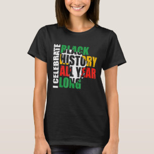 Ik vieren de zwarte geschiedenis het hele jaar doo t-shirt