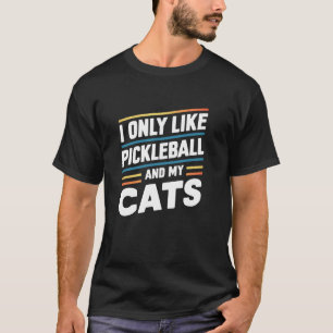 Ik vind alleen Pickleball en mijn katten leuk Spel T-shirt