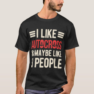 Ik vind autocross leuk en misschien vinden 3 mense t-shirt
