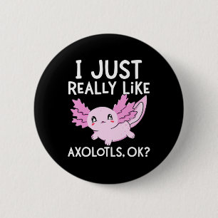 Ik vind Axolotls echt leuk Ok Meisje Jongen Kinder Ronde Button 5,7 Cm