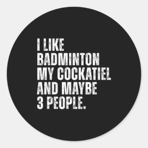 Ik vind badminton leuk Mijn Atiel papegaai Grappig Ronde Sticker