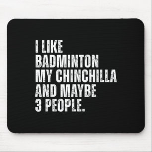 Ik vind badminton Mijn Chinchilla Liefhebber Knaag Muismat