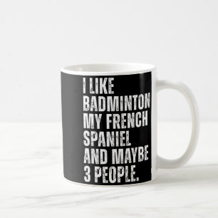 Ik vind badminton Mijn Franse Spaniel Grappige Hon Koffiemok