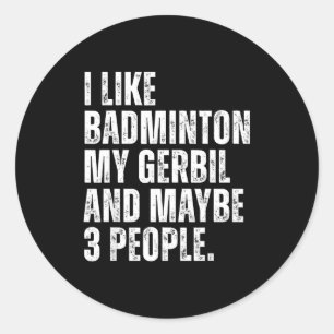 Ik vind badminton Mijn gerbil knaagdier grappig hu Ronde Sticker