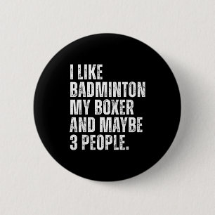 Ik vind badmintonliefhebber Boxer-hondeneigenaar F Ronde Button 5,7 Cm