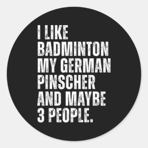 Ik vind badmintonliefhebber Duitse Pinscher-honden Ronde Sticker