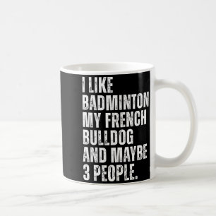 Ik vind badmintonliefhebber Franse Bulldog-eigenaa Koffiemok