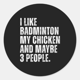 Ik vind badmintonliefhebber Mijn kip huisdier Funn Ronde Sticker