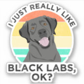 Ik vind Black Labs gewoon echt leuk, OK? Sticker (Voorkant)