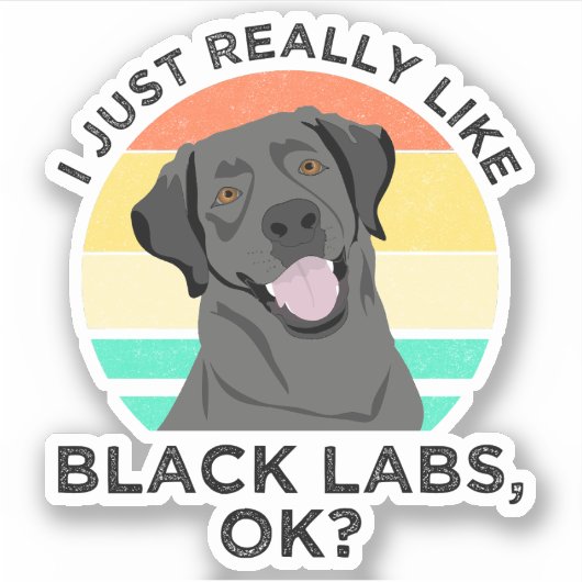 Ik vind Black Labs gewoon echt leuk, OK? Sticker (Voorkant)