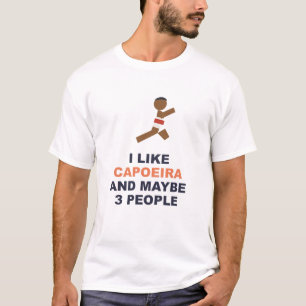 Ik vind Capoeira leuk en misschien 3 mensen T-shirt