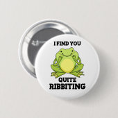 Ik vind dat je grappige kikker kikker hebt.. ronde button 5,7 cm (Voorkant /achterkant)