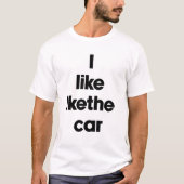 Ik vind de Ike-auto leuk T-shirt (Voorkant)