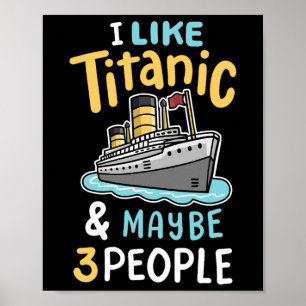 Ik vind de Titanic leuk en misschien 3 mensen grap Poster