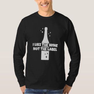 Ik vind de wijn leuk, niet het etiket t-shirt