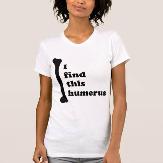 Ik vind deze Humerus T-shirt (Voorkant)