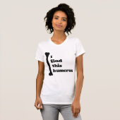 Ik vind deze Humerus T-shirt (Voorkant volledig)