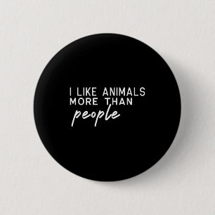 Ik vind dieren leuker dan mensen Grappige huisdier Ronde Button 5,7 Cm