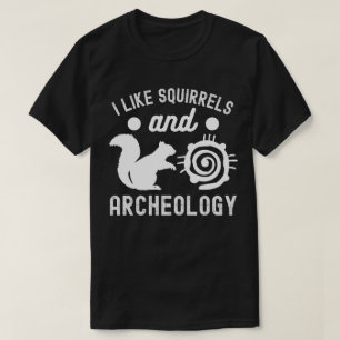 Ik vind eekhoorns leuk en Archeologie, Archeologie T-shirt