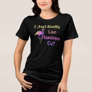 Ik vind flamingo's gewoon echt leuk oké Tri-Blend shirt