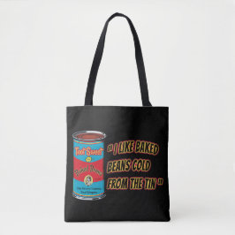Ik vind gebakken bonen koud uit het blik leuk tote bag