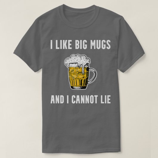 Ik vind grote mokken leuk, grappige bierliefhebber t-shirt (Design voorkant)