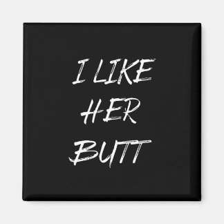 ik vind haar kont leuk magneet