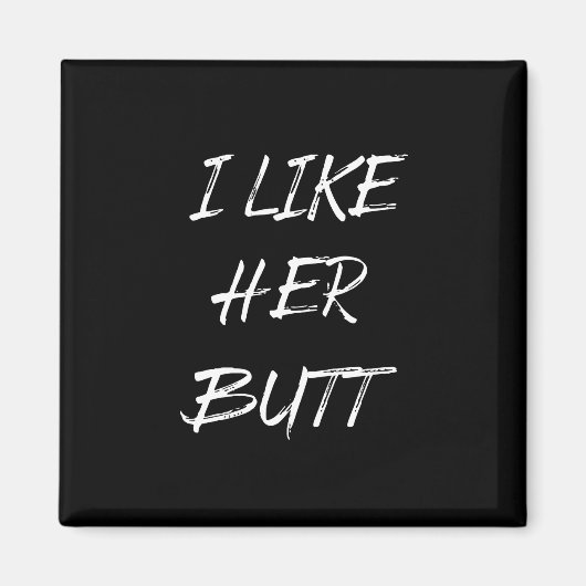 ik vind haar kont leuk magneet (Voorkant)