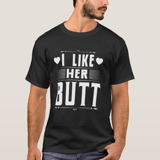 Ik vind haar kont leuk t-shirt (Voorkant)