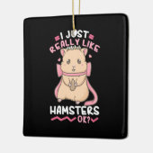 Ik vind Hamsters echt leuk. Keramisch Ornament (Links)