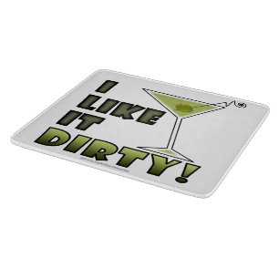 IK VIND HET DIRTY. Dirty Martini Cocktail Humor Snijplank