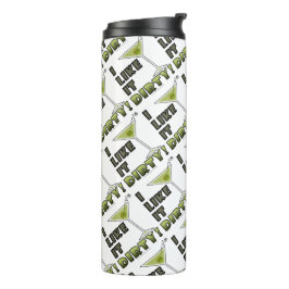 IK VIND HET DIRTY. Dirty Martini Cocktail Humor Thermosbeker