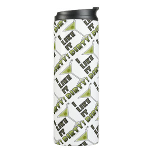 IK VIND HET DIRTY. Dirty Martini Cocktail Humor Thermosbeker