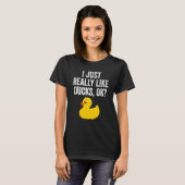 Ik vind het echt leuk dat Ducks OK Cute Rubber Duc T-shirt (Voorkant volledig)