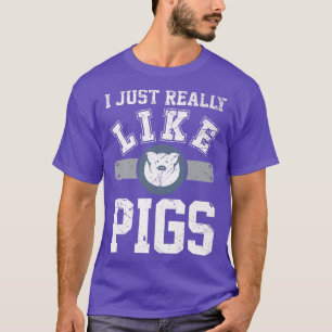 Ik vind het echt leuk dat Varkens schimmelig Man A T-shirt