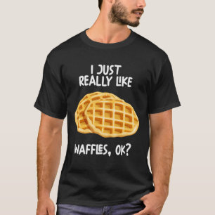 Ik vind het echt leuk dat Waffles oké T-shirt
