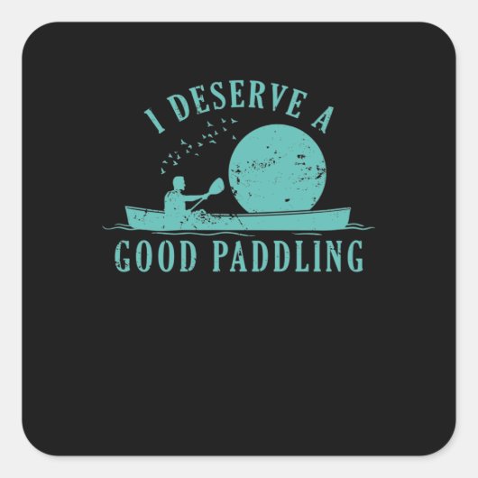 Ik vind het een goede paddling Kajak Paddelboot Vierkante Sticker (Voorkant)